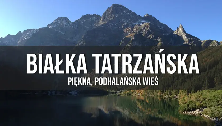 Co można zwiedzić w Białce Tatrzańskiej? Odkryj ukryte skarby!