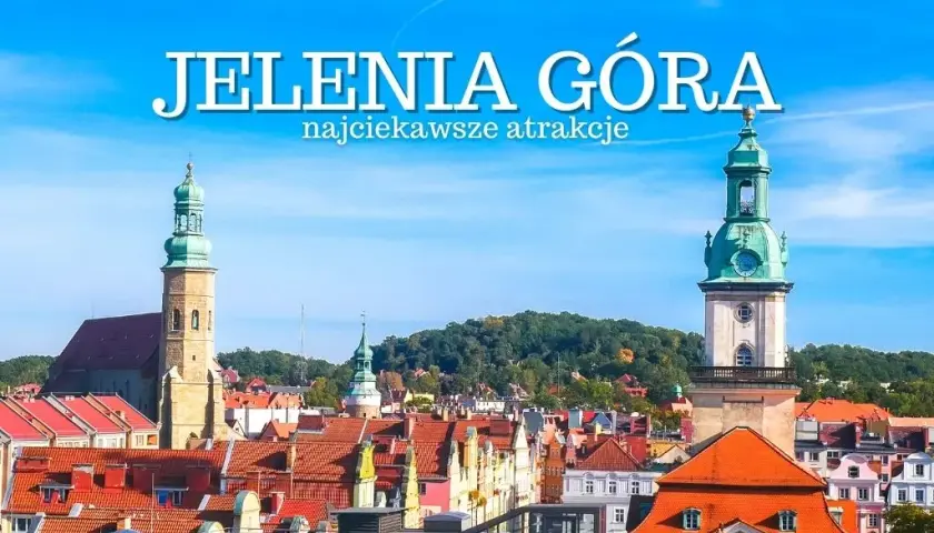 Jelenia Góra co zwiedzić? Najlepsze atrakcje i miejsca, których nie możesz przegapić